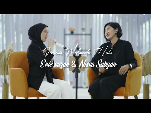 GERIMIS MELANDA HATI || JARAK MEMISAHKAN KITA🎶 || ERIE SUZAN X NISSA SABYAN