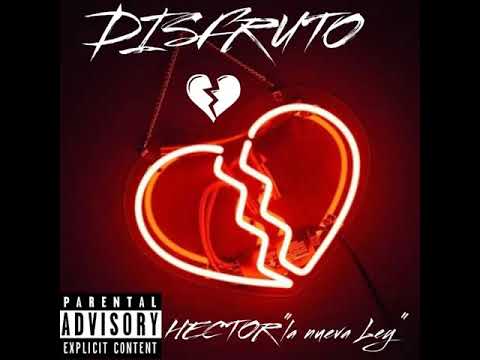 Hector "La Nueva Ley" - Disfruto