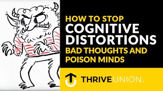 How to Stop Cognitive Distortions: Bad Thoughts and Poison Minds