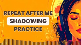 Improve English Listening & Speaking | Long Shadowing for Intermediate Learners