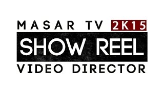Director Masar | Show Reel 2k15