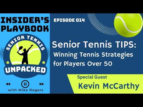 Senior Tennis Tips: Winning Tennis Strategies for Players Over 50 I Kevin McCarthy