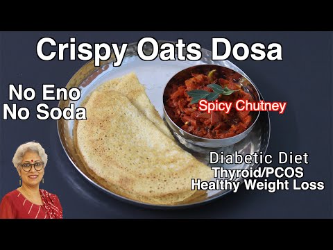 Crispy Oats Dosa Recipe - Thyroid/PCOS Weight Loss - Oats Recipes For Weight Loss | Skinny Recipes