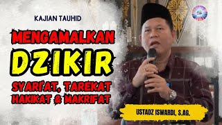 Download lagu MENGAMALKAN DZIKIR SYARI'AT, TAREKAT, HAKIKAT & MAKRIFAT || USTADZ ISWARDI, S.Ag. mp3