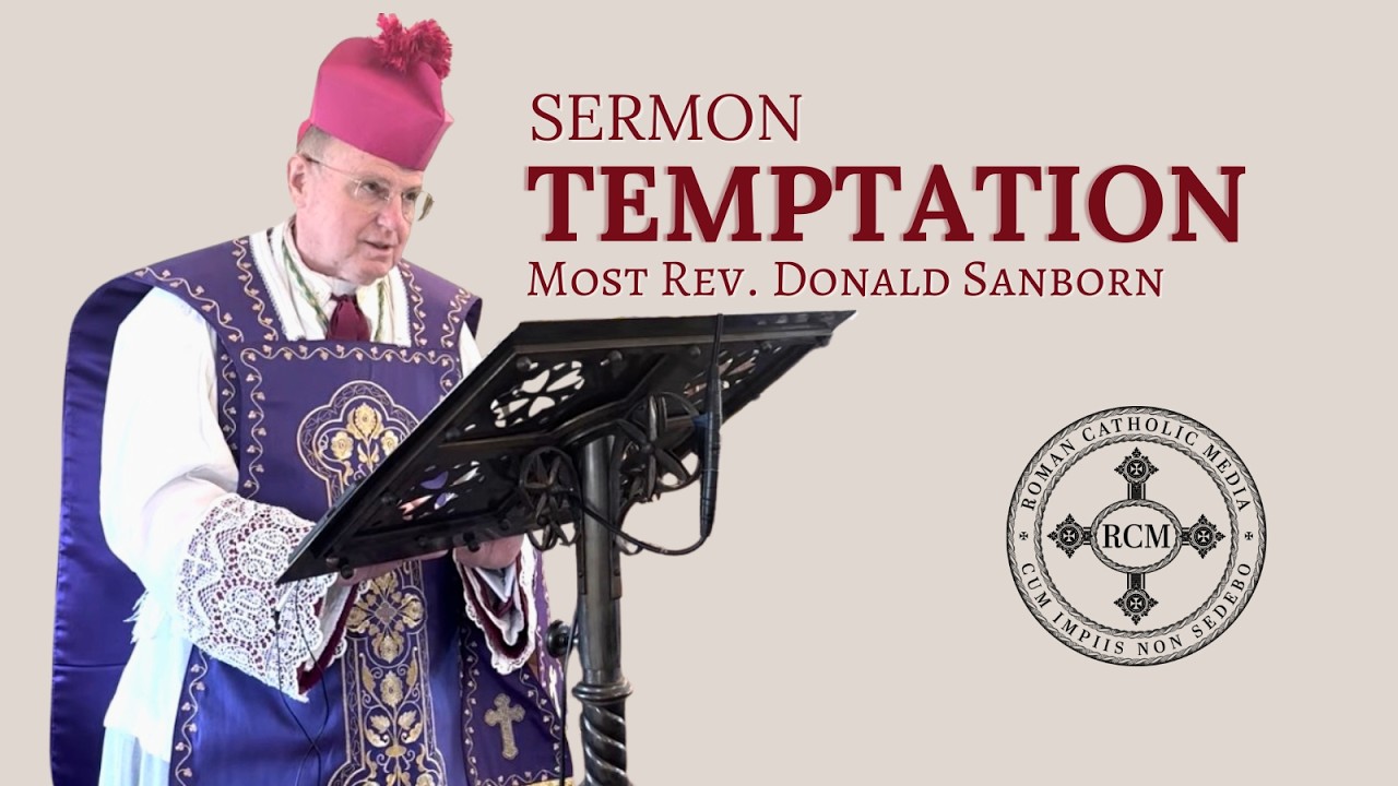 Sermon: Temptation, by Most Rev. Donald J. Sanborn