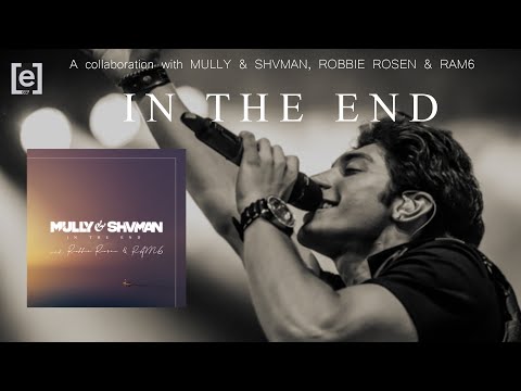MULLY & SHVMAN with ROBBIE ROSEN & RAM6   IN THE END