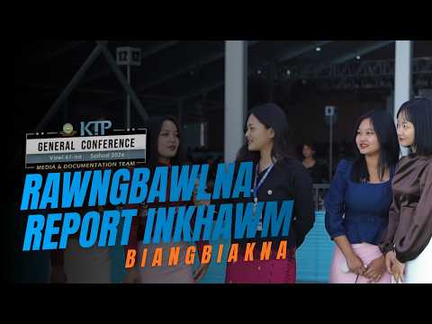 Rawngbawlna Report Inkhawm Biangbiakna | KṬP General Conference 2026 | Zirtawpni Chawhma