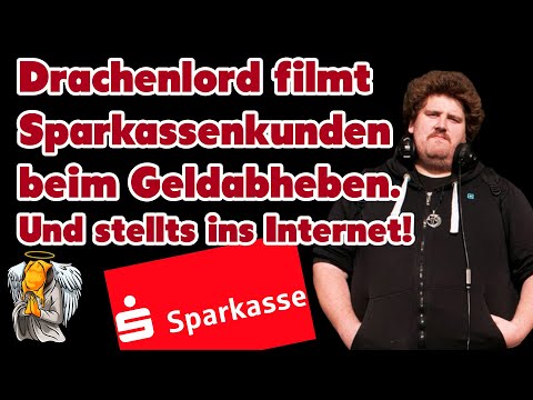 Drachenlord filmt Sparkassenkunden beim Geldabheben und stellt es ins Internet!
