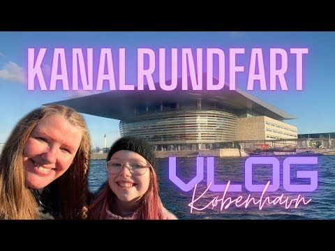 København Vlog 2  - Kanalrundfart fra Nyhavn  Februar 2023