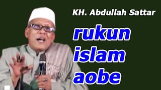 Download lagu RUKUN ISLAM AOBE - ceramah KH. Abdullah Sattar mp3 Download lagu RUKUN ISLAM AOBE - ceramah KH. Abdullah Sattar mp3