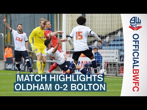 HIGHLIGHTS | Oldham Athletic 0-2 Bolton Wanderers