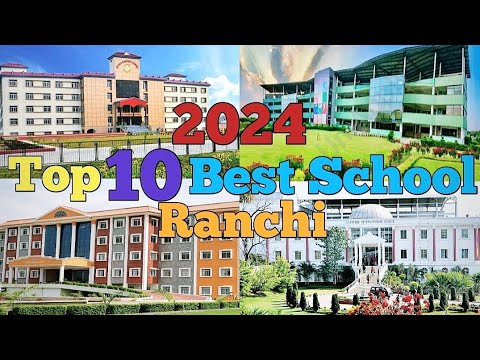 Top 10 Best School in Ranchi, Jharkhand 2024 -25 || Top Schools in Ranchi || रांची के टॉप स्कूल ||