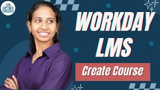 Create Course in Workday LMS |  Workday LMS Online Training |  Workday LMS Course | CyberBrainer