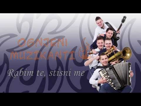 Ognjeni muzikanti - Rabim te, stisni me (OFFICIAL VIDEO)