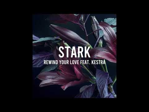 Stark - Rewind Your Love (feat. Kestra)