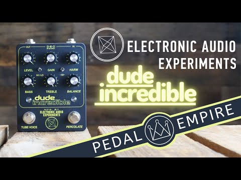 Electronic Audio Experiments Dude Incredible - Pedal Empire