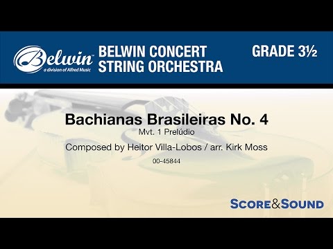 Bachianas Brasileiras No. 4, arr. Kirk Moss – Score & Sound