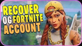 HOW TO GET YOUR FORTNITE ACCOUNT BACK (Fortnite OG Account Recovery Guide)