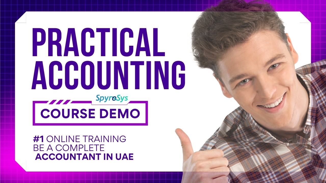 [Course Intro] Practical Accounting Training | 6 Courses, 62+ hours | SpyroSys Training