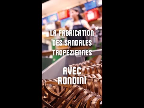 La fabrication des sandales tropéziennes avec Rondini