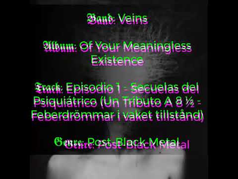 Veins - Episodio 1 - Secuelas del Psiquiátrico (Un Tributo A 8 ½ - Feberdrömmar i vaket tillstånd)