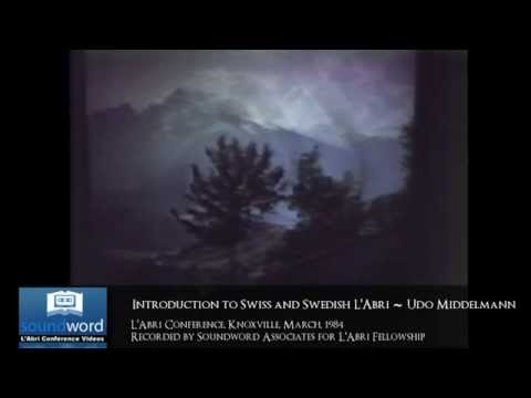 1984 SOUNDWORD LABRI CONFERENCE VIDEO - Intro to Swiss and Swedish L'Abri 1984 - Udo Middelmann