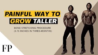 one painful way to GROW TALLER FAST