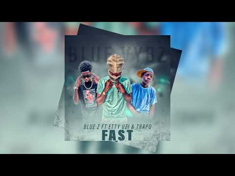Blue z ft Etty Uzi & Trapo -Fast (Official Music)