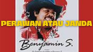 Download lagu Perawan atau Janda - Benyamin S mp3