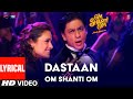 Dastaan-E-Om Shanti Om (Lyrical) Om Shanti Om | Shahrukh Khan | Vishal-Shekhar | Shaan |Javed Akhtar
