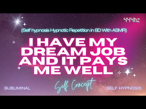 I Have My Dream Job and It Pays Me Well (Self Hypnosis Hypnotic Repetition 8D)