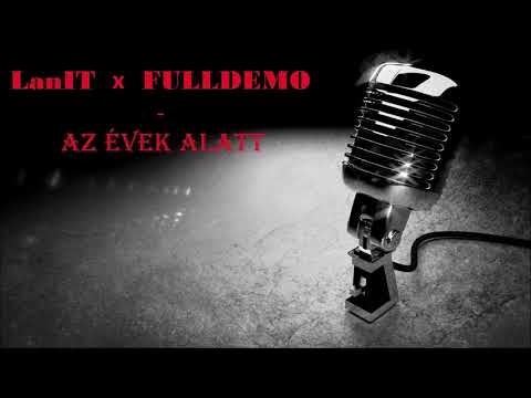LanIT x FullDemo - Az Évek Alatt (Official Audio)