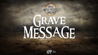 Grave Message | Ghost Stories, Paranormal, Supernatural, Hauntings, Horror