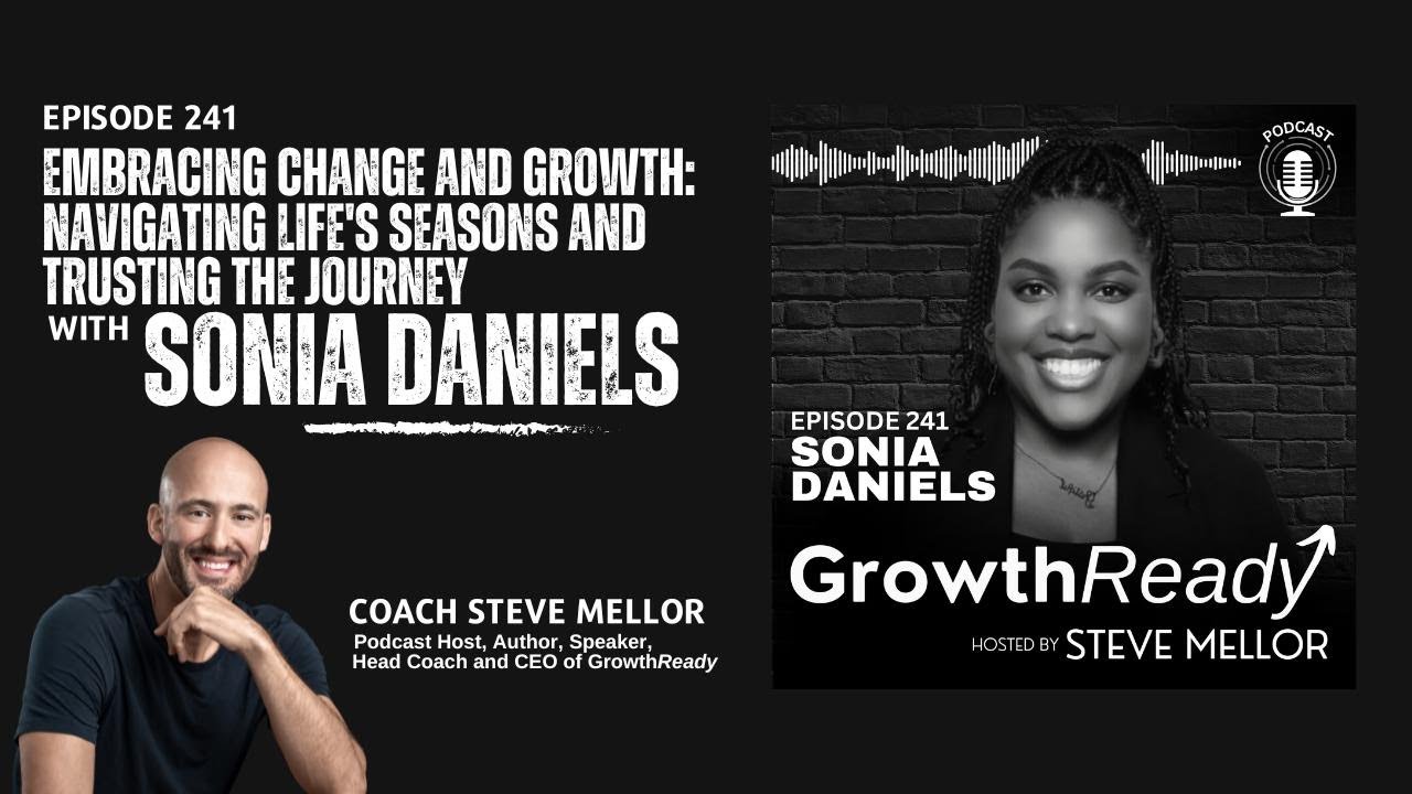 Episode 241: Embracing Change and Growth: Navigating Life's Seasons and Trusting the Journey with Sonia Daniels