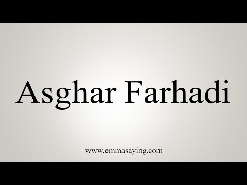 How to Pronounce Asghar Farhadi