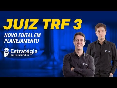 Concurso Juiz TRF3: Novo Edital em Planejamento