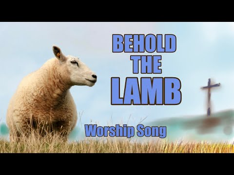 Behold The Lamb - Mark Altrogge