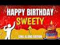 Happy Birthday Sweety Best Birthday Song For Sweety Sing Along With Lyrics