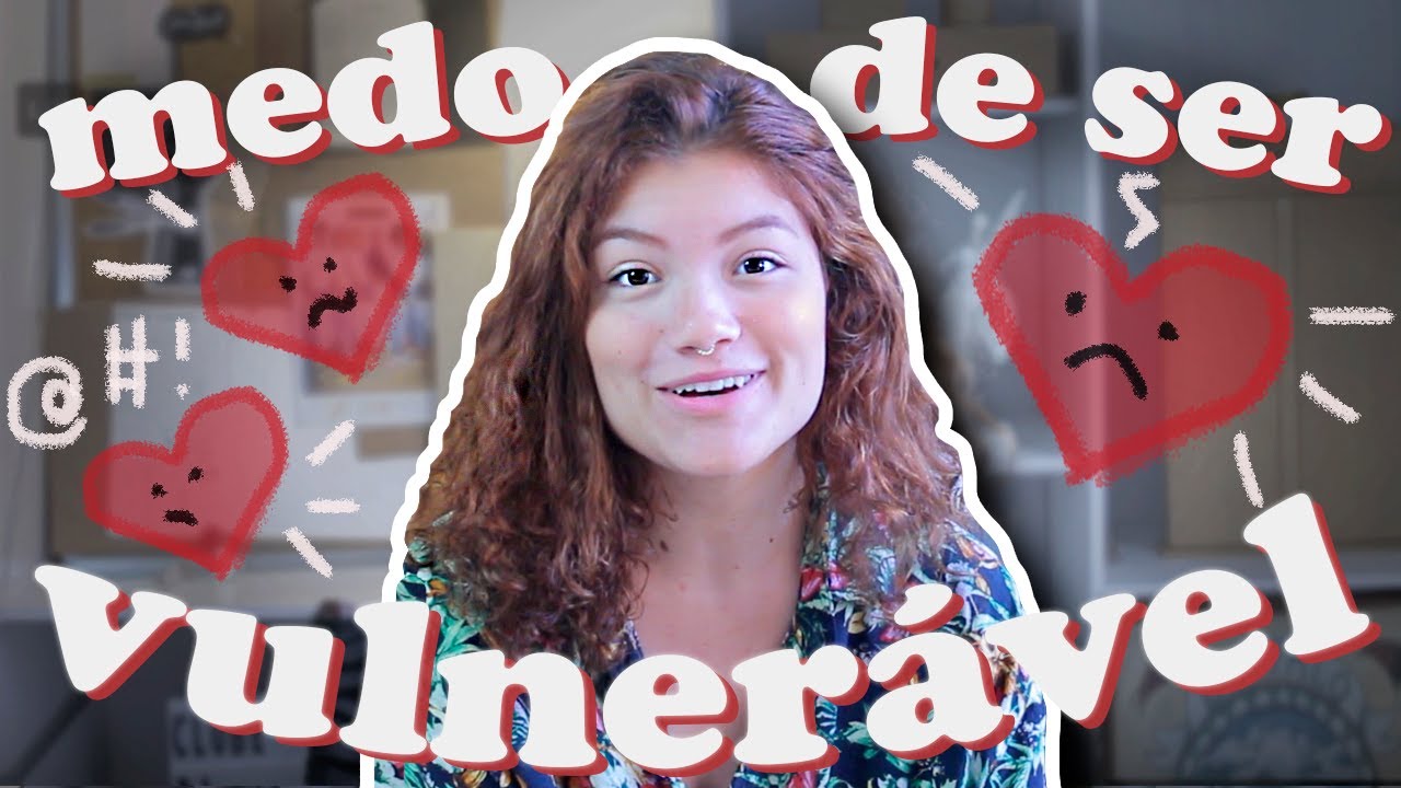 MEDO DE SER VULNERÁVEL