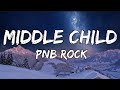 PnB rock - middle child Lyrics ft.XXXTENTACION