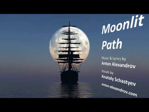 MOONLIT PATH (music and words by Anton Alexandrov)