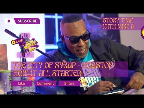 Story Time with Mike D - The City of Syrup Houston, how it all started