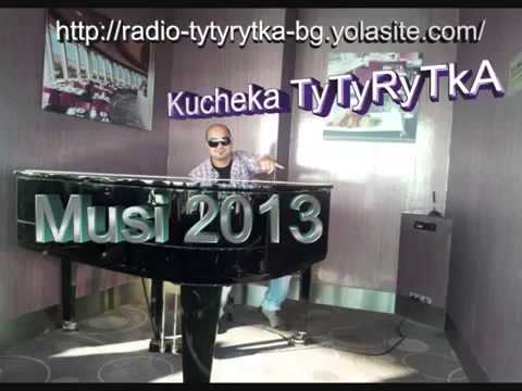 ork. Musi Bend 2013 - Kucheka TyTyRyTkA 2013 DJ STAN4O OFFICIAL)