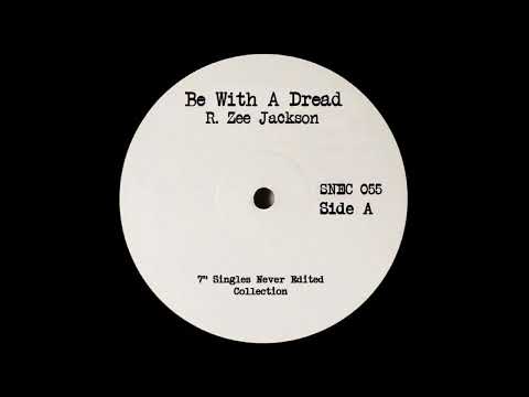 R. Zee Jackson - Be With A Dread / Revolutionaries - Killer Dub