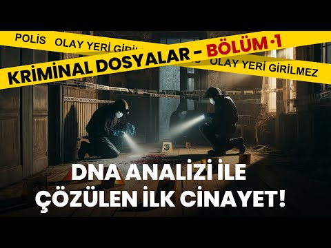 Türkiye’de DNA analizi ile çözülen ilk cinayet! | Kriminal Dosyalar Bölüm 1