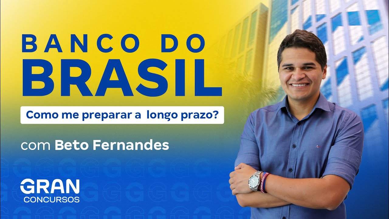 Concurso Banco do Brasil | Como me preparar a longo prazo? Com Beto Fernandes