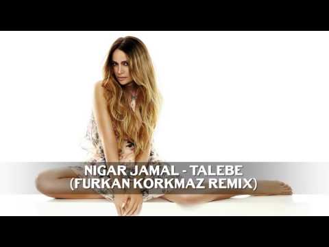 Nigar Jamal   Talebe Furkan Korkmaz Remix