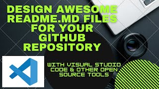 Make awesome readme.md files for your github repository with visual studio code