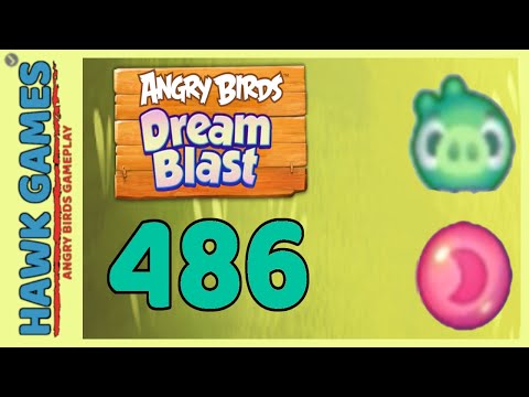Angry Birds Dream Blast Level 486 - Walkthrough, No Boosters