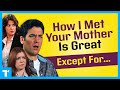 How I Met Your Mother: The Best And Worst Parts